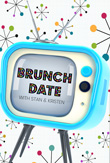 New LGBTQ+ Talk Show, Brunch Date, Launched April 11th