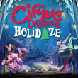 CIRQUE DREAMS HOLIDAZE On Sale This Monday, October 2