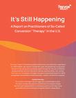 New Report Reveals Alarming Prevalence of Conversion Therapy, With Over 1,300 Active Practitioners Across the U.S.