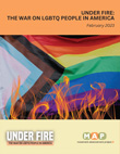Under Fire: A New Report Outlines a War Against LGBTQ People in the U.S.