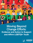 2023 Moving Beyond Change Efforts: Evidence and Action to Support and Affirm LGBTQI+ Youth