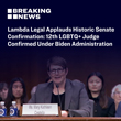 Lambda Legal Applauds Historic Senate Confirmation: 12th LGBTQ+ Judge Confirmed Under Biden Administration