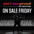 Broadway In Erie presents Ain't Too Proud - The Life and Times of The Temptations - Tickets on sale Fri Nov 29