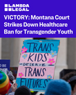 2025-05-13 Lambda Legal Montana Trans Kids