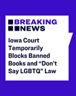 Iowa Court Temporarily Blocks Banned Books and 