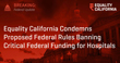 Equality California Condemns Proposed Federal Rules Banning Critical Federal Funding for Hospitals Providing Transgender Healthcare