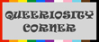 Queeriosity Corner: Historical & Fun Facts - RuPaul