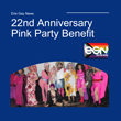 22nd Anniversary Pink Party Benefit